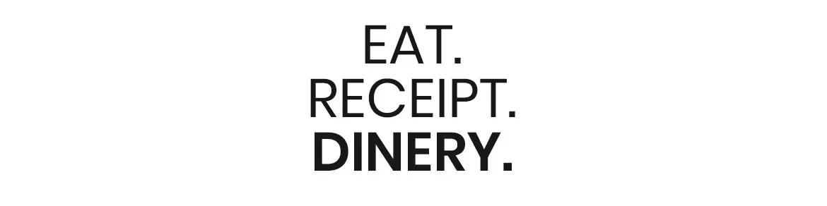 Eat.  Receipt.  Dinery